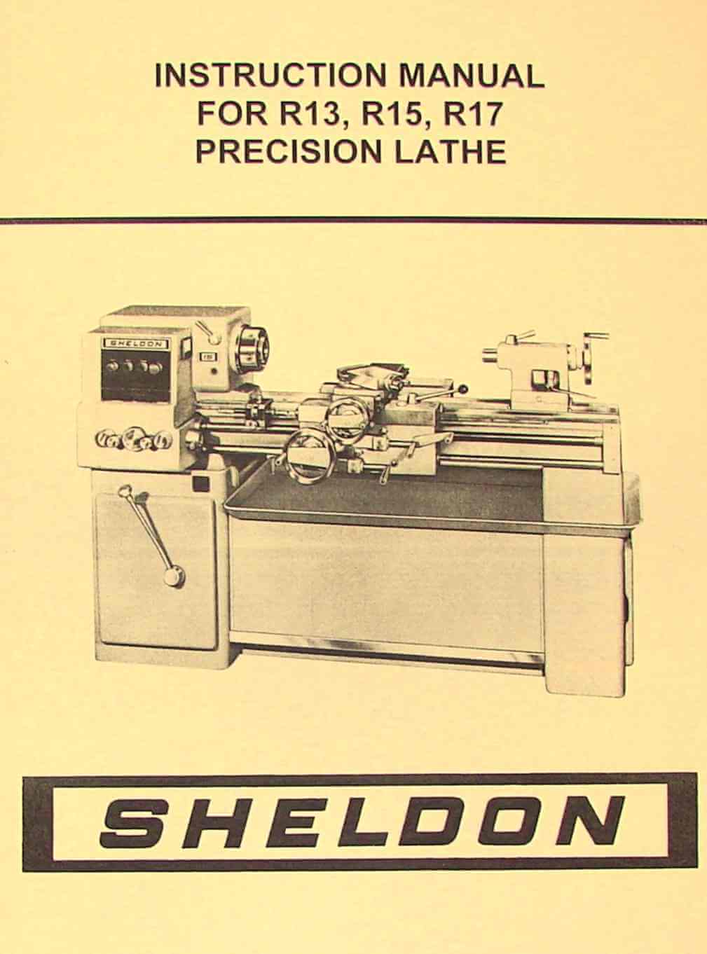 SHELDON R13, R15, R17 Precision Metal Lathe Operator's Manual